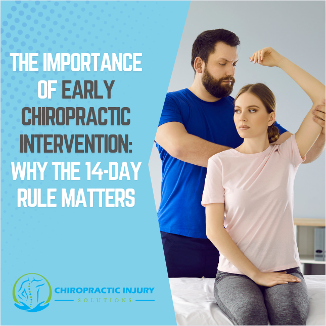 The Importance of Early Chiropractic Intervention: Why the 14-Day Rule Matters